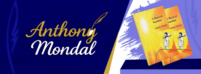 A Burst of Sunshine: Anthony Mondal’s Latest Poetry Collection Shines with Love and Remembrance